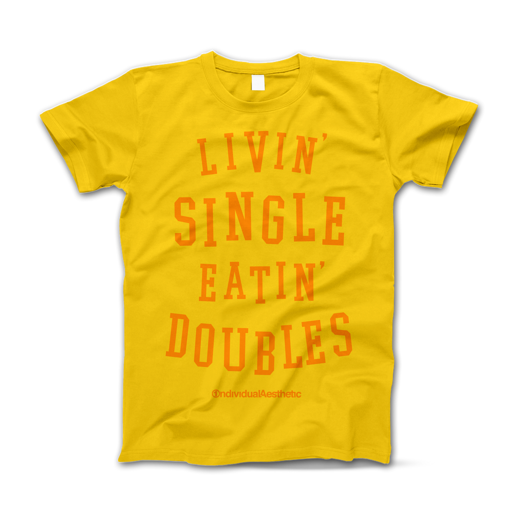 Livin' Single Eatin' Doubles T-Shirt